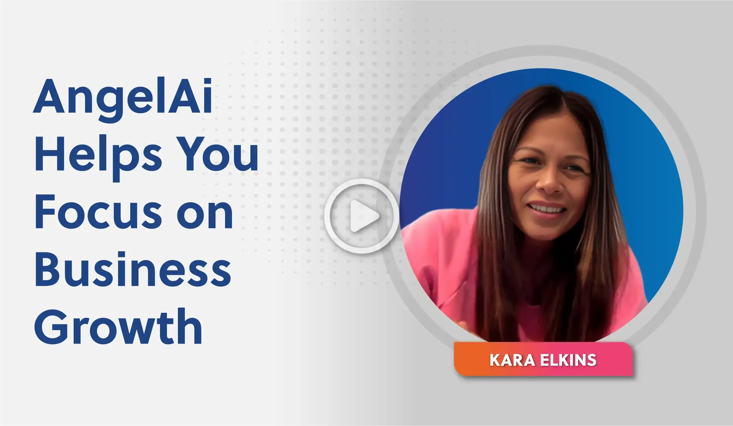 AngelAi Helps You Focus on Business Growth