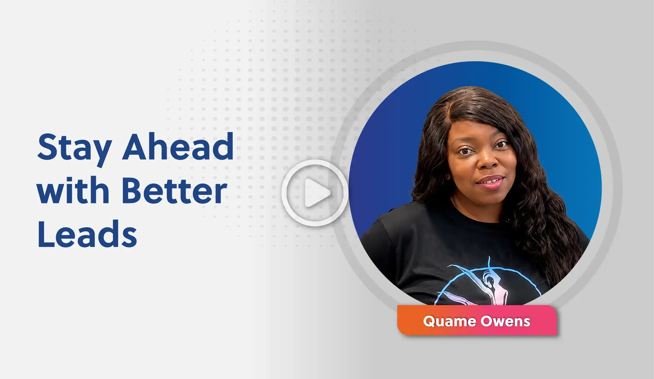 Stay Ahead with Better Leads