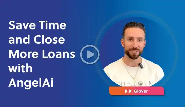 Save Time and Close More Loans with AngelAi